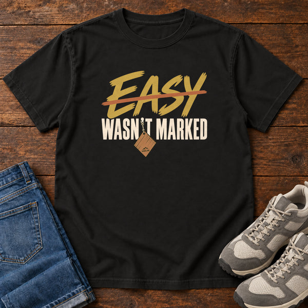 Easy Wasn't Marked T-Shirt, alternate view