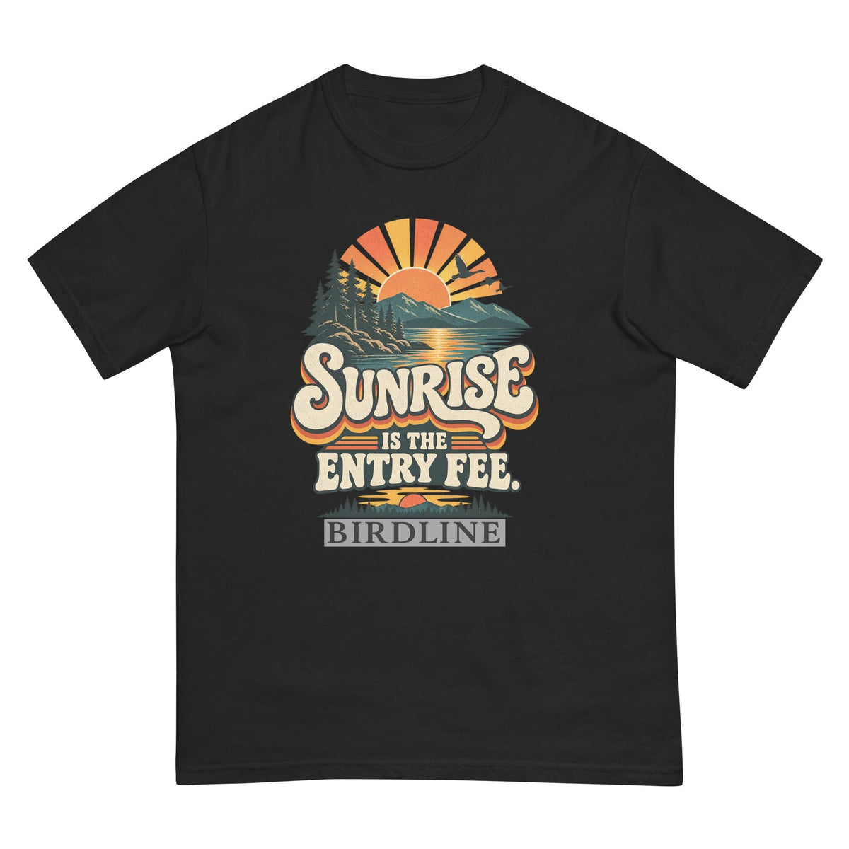 Sunrise Is the Entry Fee T-Shirt premium-quality garment detail