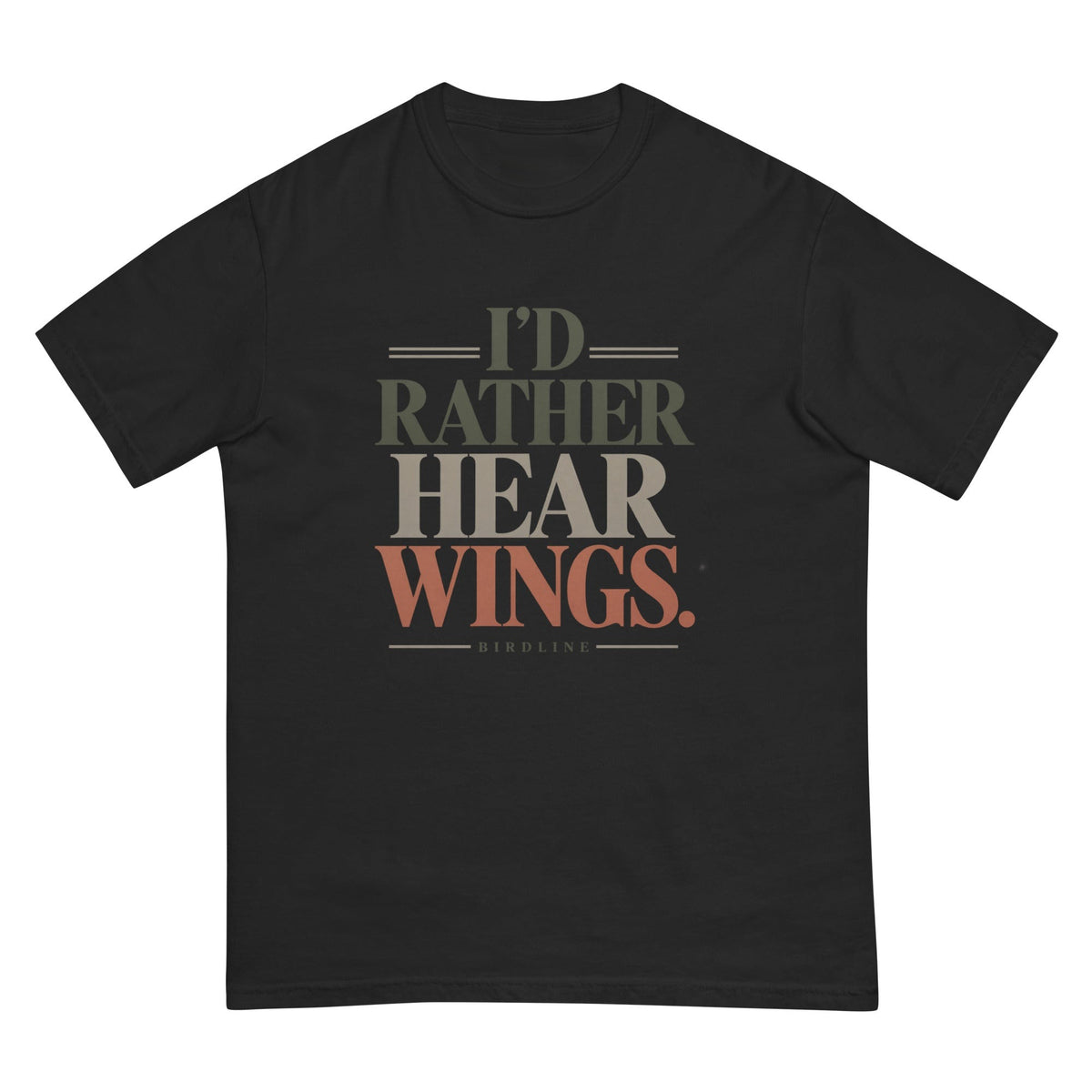 I'd Rather Hear Wings T-Shirt premium-quality garment detail