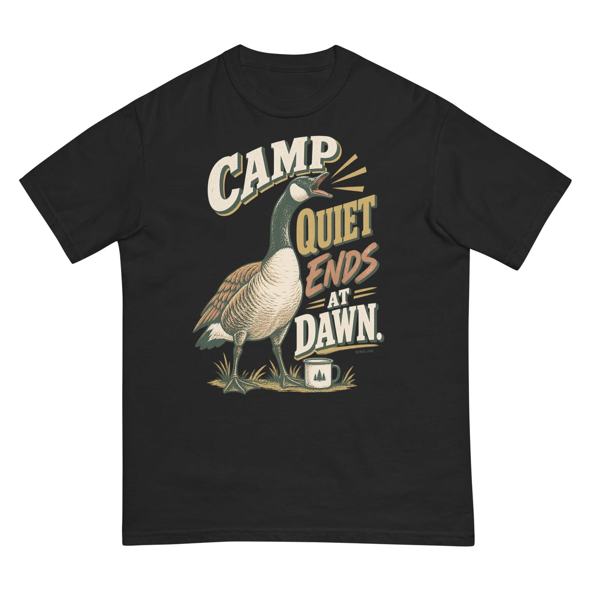 Camp Quiet Ends at Dawn Goose T-Shirt premium-quality garment detail