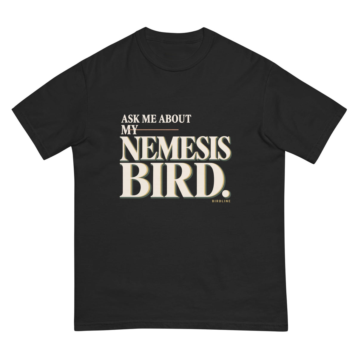 Ask Me About My Nemesis Bird T-Shirt premium-quality garment detail