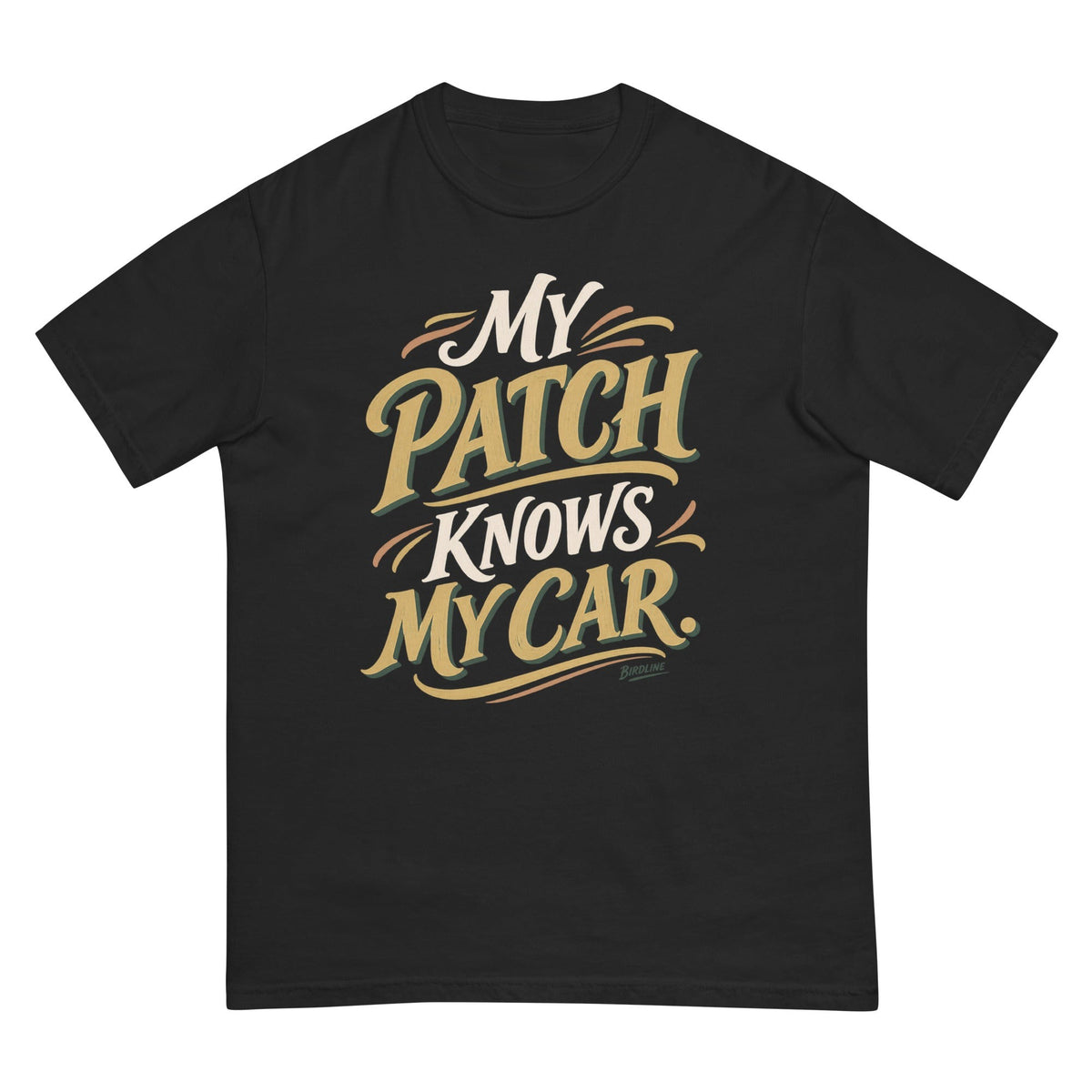 My Patch Knows My Car T-Shirt premium-quality garment detail