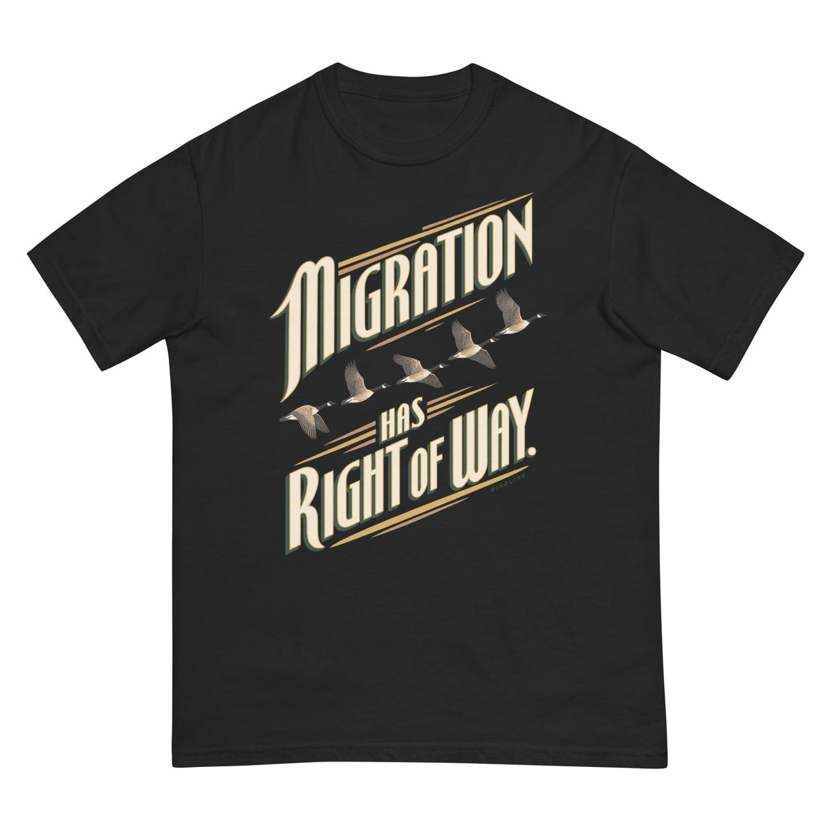 Migration Has Right of Way T-Shirt premium-quality garment detail