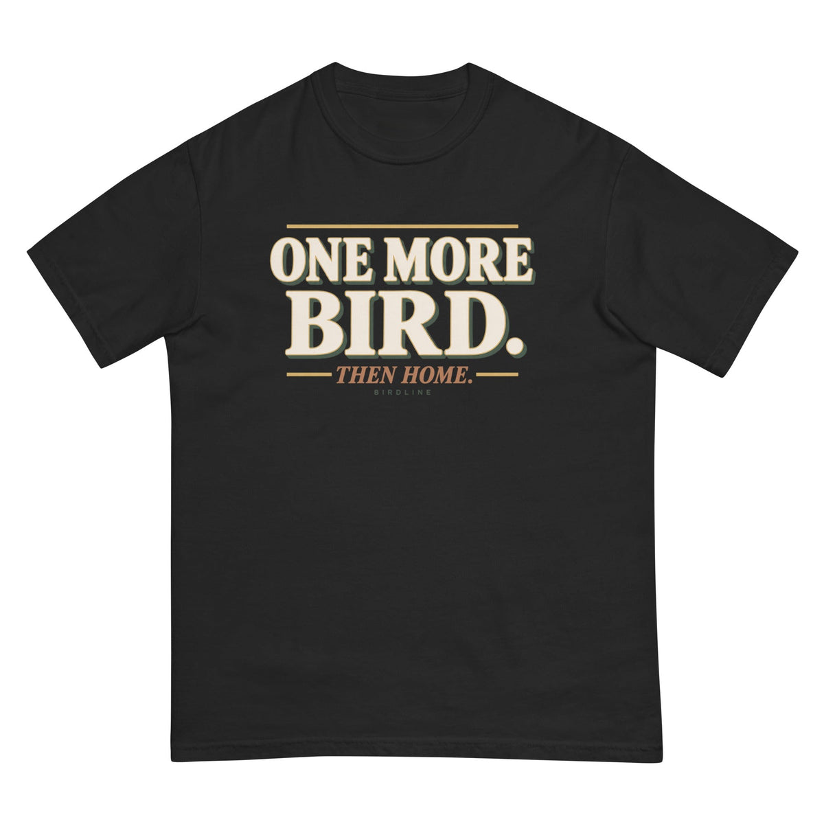 One More Bird Then Home T-Shirt premium-quality garment detail