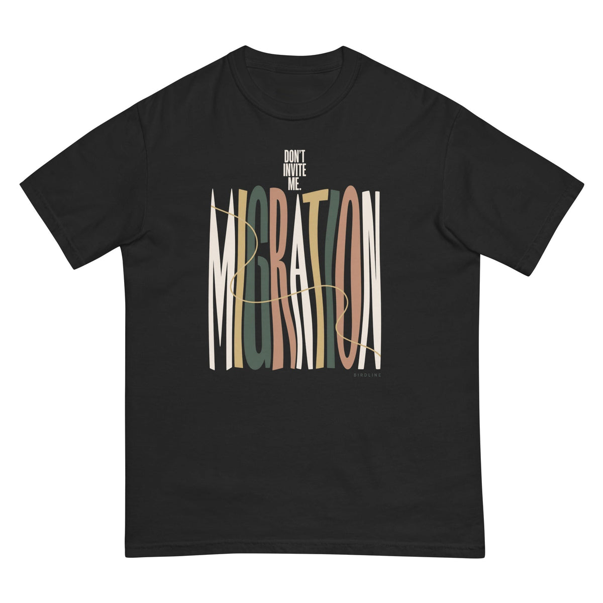 Don't Invite Me Migration T-Shirt premium-quality garment detail