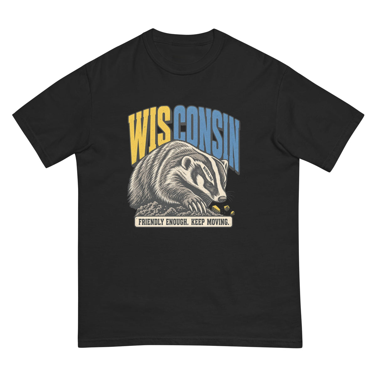 Wisconsin Friendly Enough Keep Moving Badger T-Shirt premium-quality garment detail