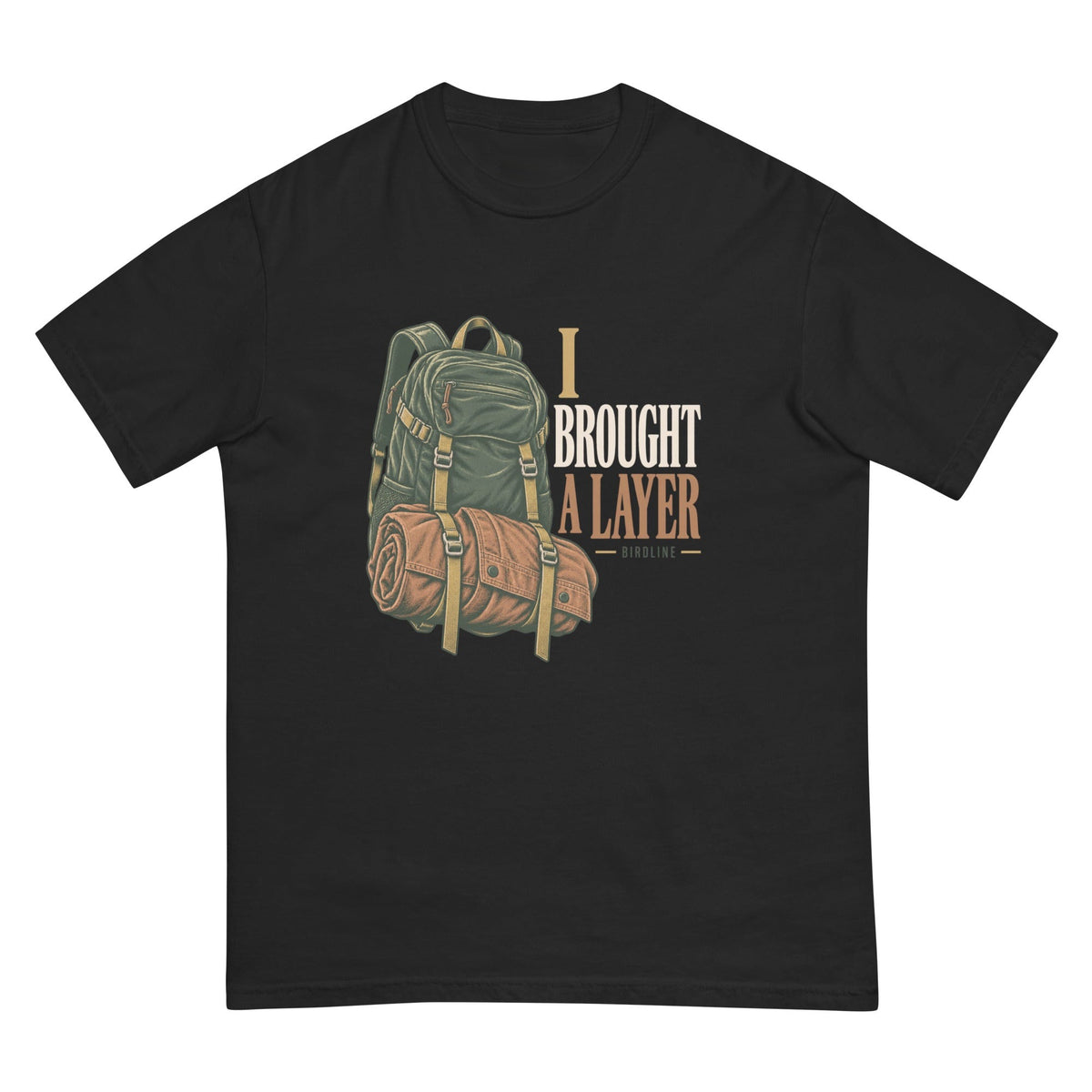I Brought a Layer T-Shirt premium-quality garment detail
