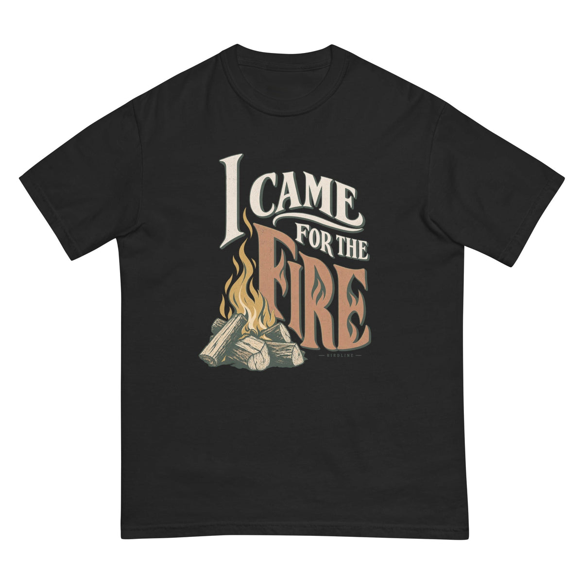 I Came for the Fire T-Shirt premium-quality garment detail
