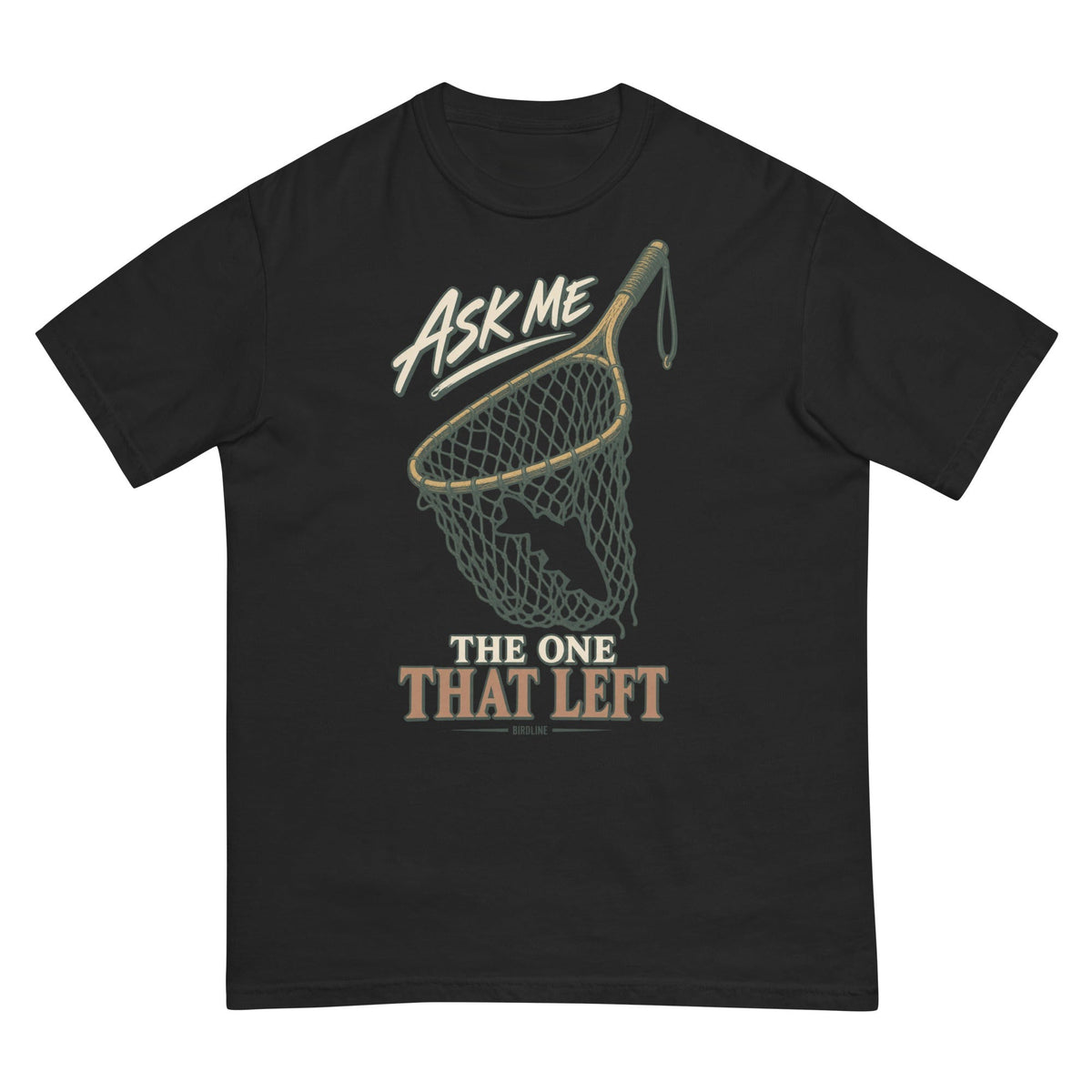 Ask Me About the One That Left T-Shirt premium-quality garment detail