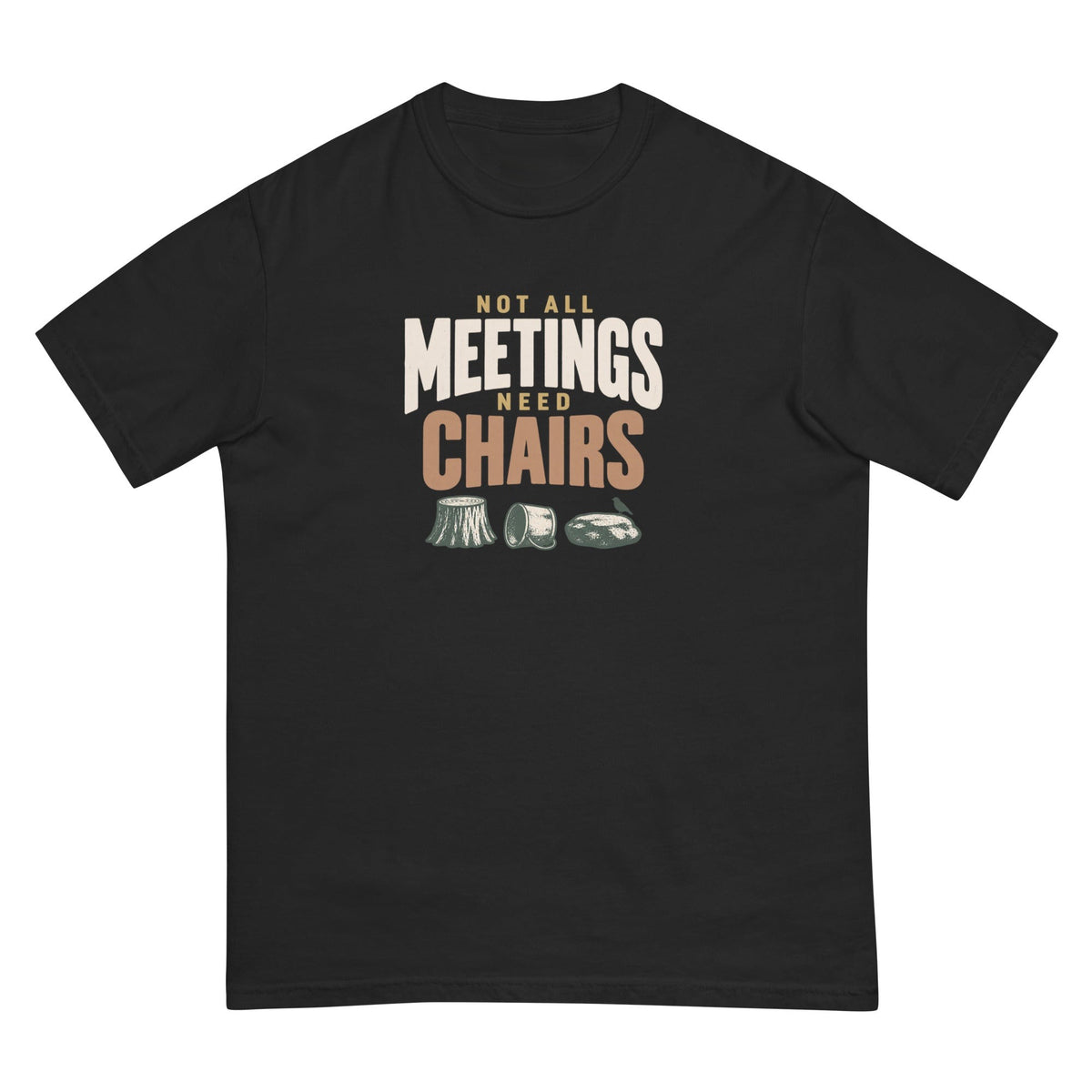 Not All Meetings Need Chairs T-Shirt premium-quality garment detail