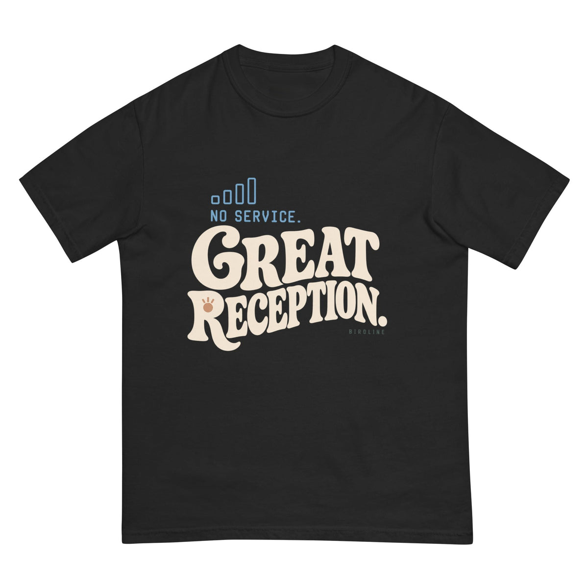 No Service. Great Reception. T-Shirt premium-quality garment detail