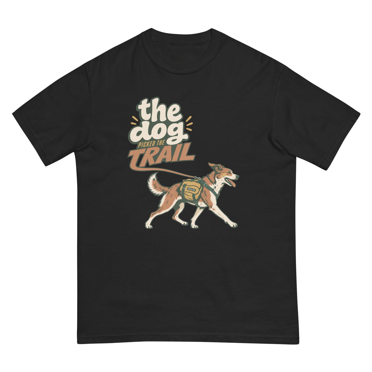 The Dog Picked the Trail T-Shirt premium-quality garment detail