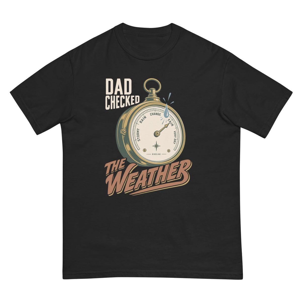 Dad Checked the Weather T-Shirt premium-quality garment detail