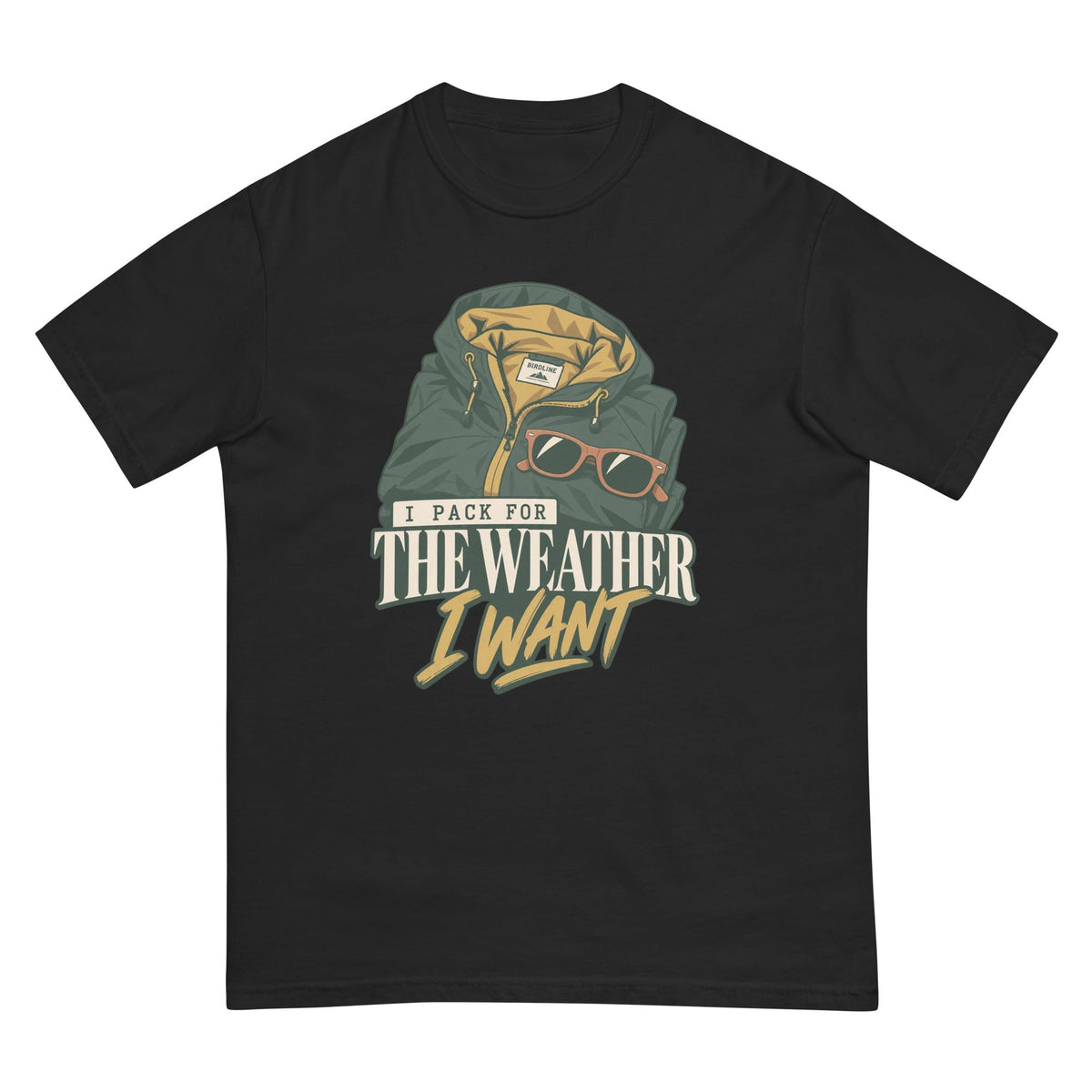 I Pack for the Weather I Want T-Shirt premium-quality garment detail