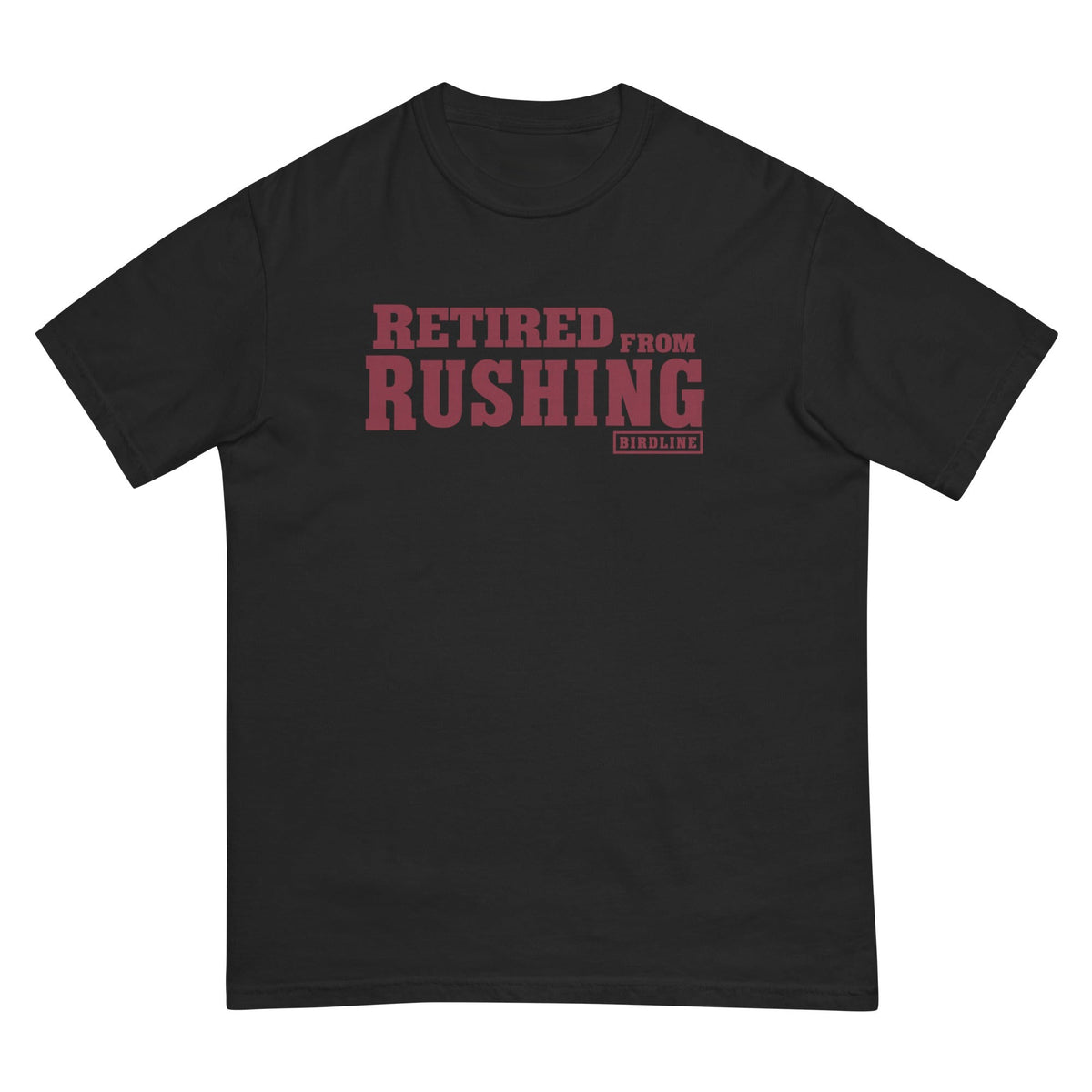 Retired From Rushing T-Shirt premium-quality garment detail