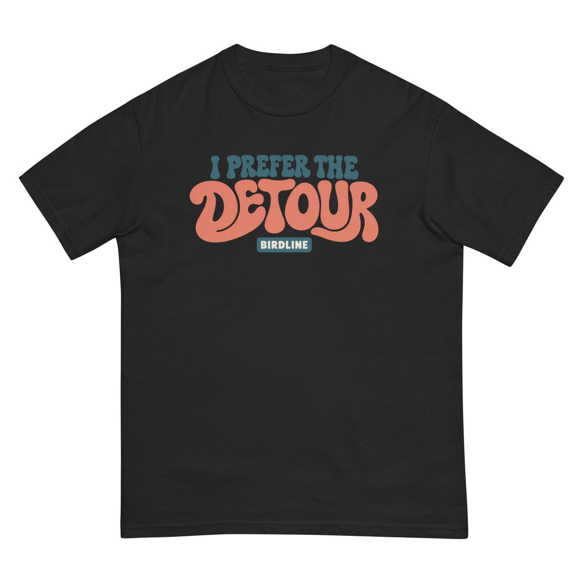 I Prefer the Detour T-Shirt premium-quality garment detail