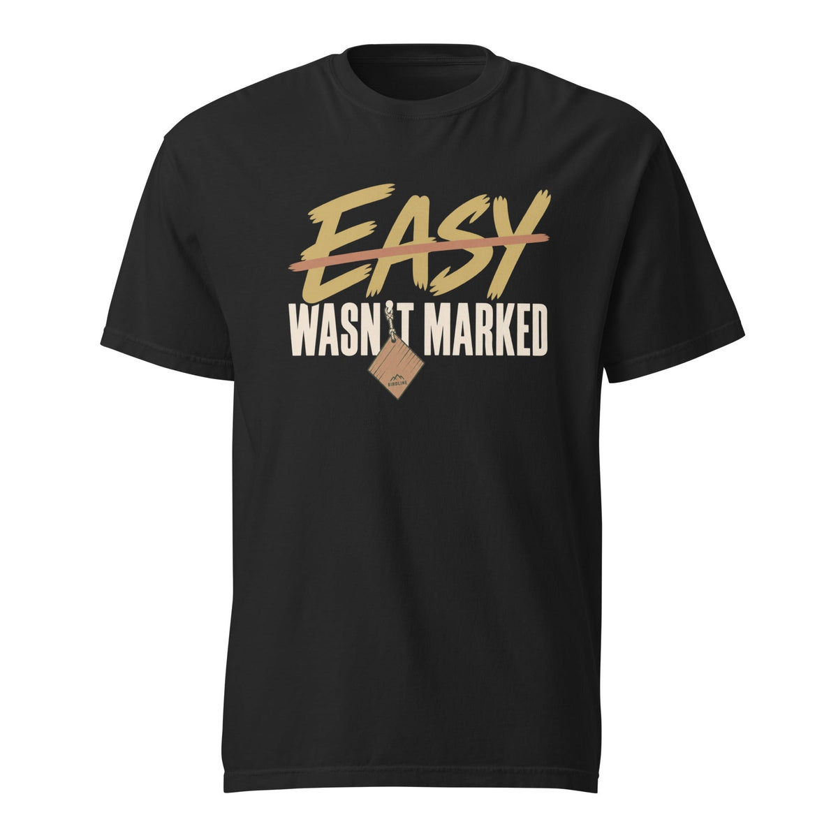 Easy Wasn't Marked T-Shirt premium-quality garment detail