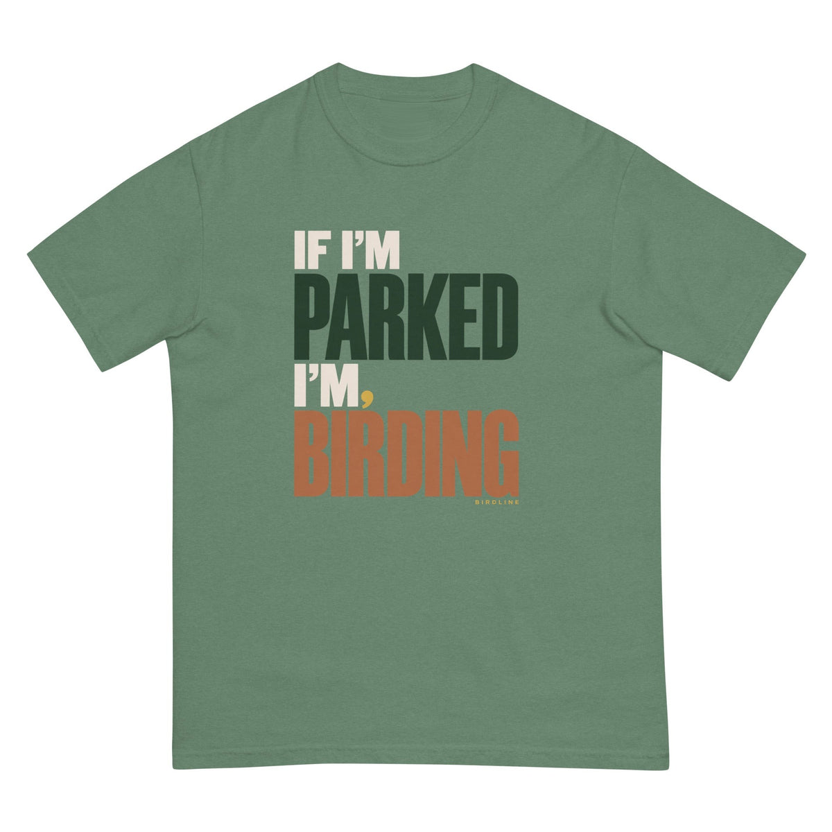 If I'm Parked I'm Birding T-Shirt premium-quality garment detail
