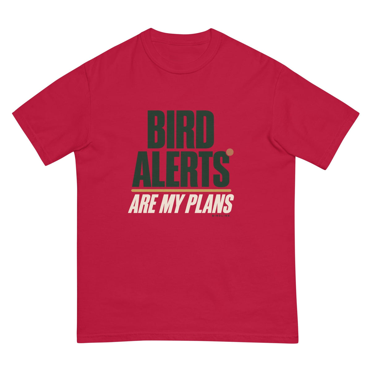 Bird Alerts Are My Plans T-Shirt premium-quality garment detail