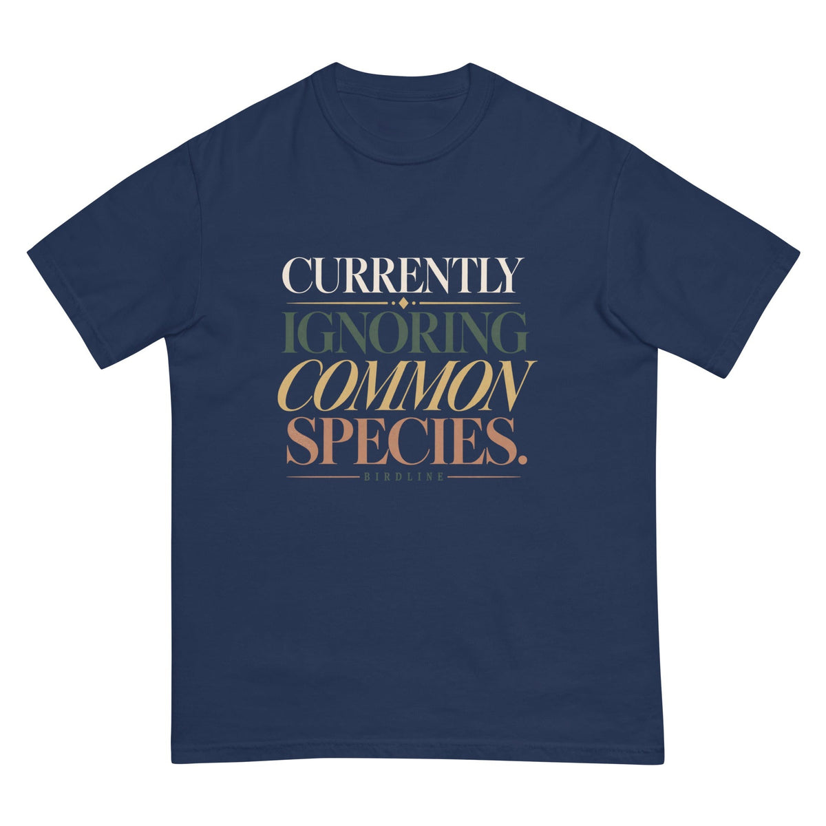 Currently Ignoring Common Species T-Shirt premium-quality garment detail